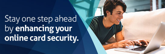 Stay one step ahead by enhancing your online security.