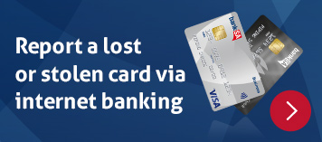 Report a lost or stolen card via Internet banking