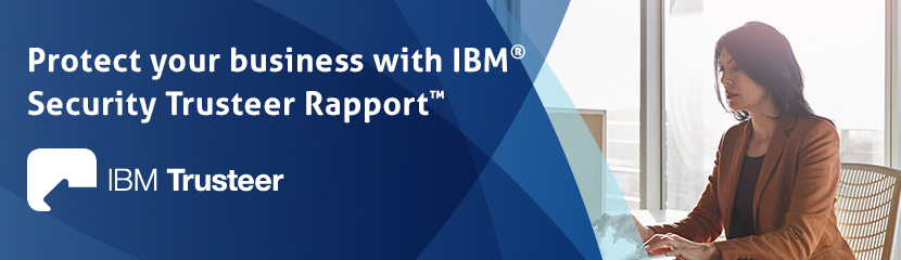 Protect your business today with IBM Security Trusteer Rapport