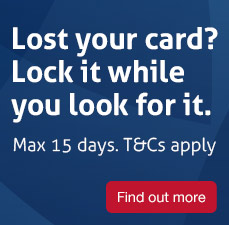 Lost your card? Lock it while you look for it. Max 15 days. T&Cs apply. 